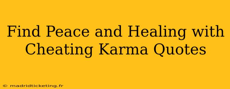 Find Peace and Healing with Cheating Karma Quotes