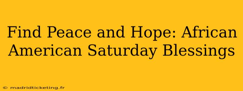 Find Peace and Hope: African American Saturday Blessings