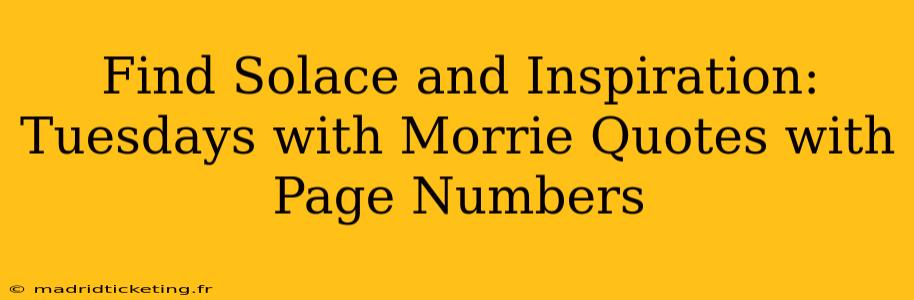 Find Solace and Inspiration: Tuesdays with Morrie Quotes with Page Numbers
