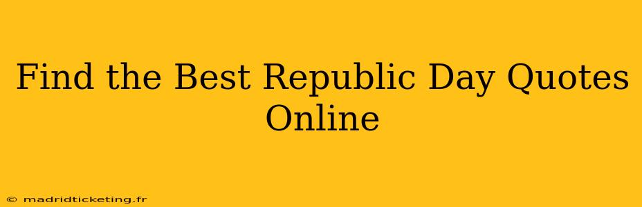 Find the Best Republic Day Quotes Online