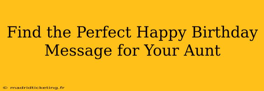 Find the Perfect Happy Birthday Message for Your Aunt