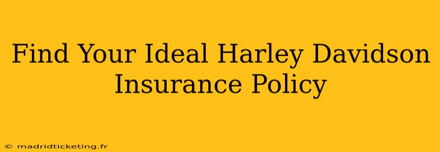 Find Your Ideal Harley Davidson Insurance Policy