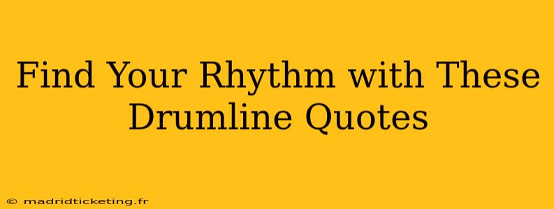Find Your Rhythm with These Drumline Quotes