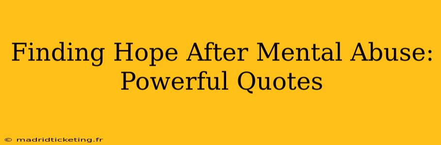 Finding Hope After Mental Abuse: Powerful Quotes