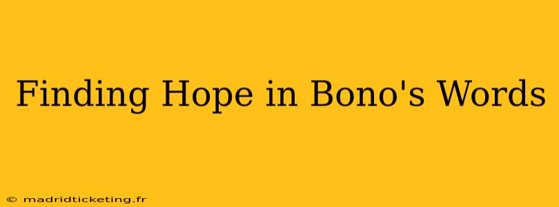 Finding Hope in Bono's Words