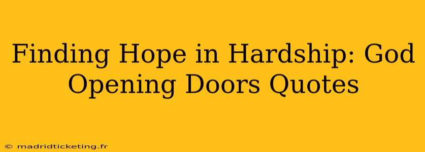 Finding Hope in Hardship: God Opening Doors Quotes