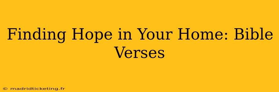 Finding Hope in Your Home: Bible Verses