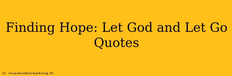 Finding Hope: Let God and Let Go Quotes