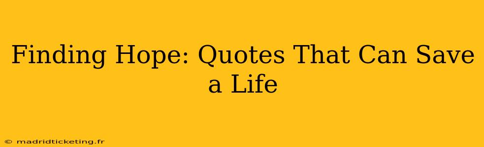 Finding Hope: Quotes That Can Save a Life