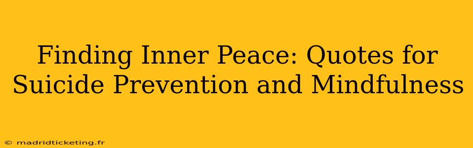 Finding Inner Peace: Quotes for Suicide Prevention and Mindfulness