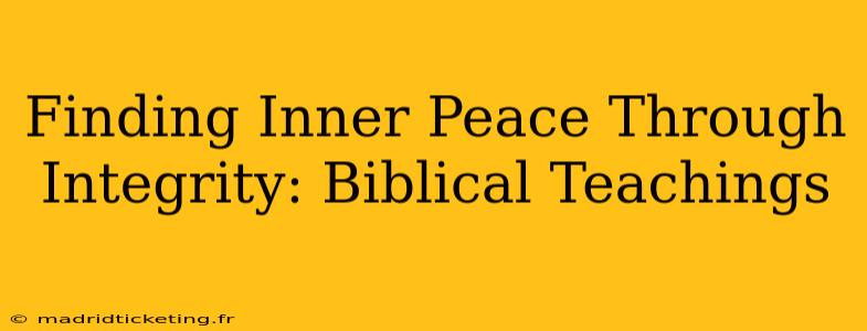 Finding Inner Peace Through Integrity: Biblical Teachings