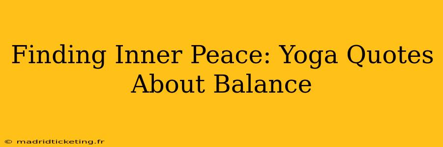 Finding Inner Peace: Yoga Quotes About Balance