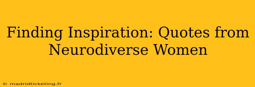 Finding Inspiration: Quotes from Neurodiverse Women