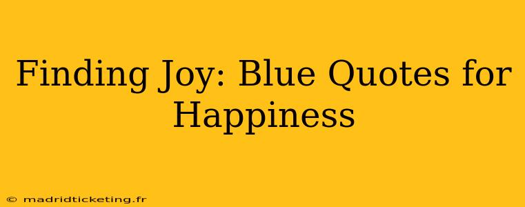 Finding Joy: Blue Quotes for Happiness
