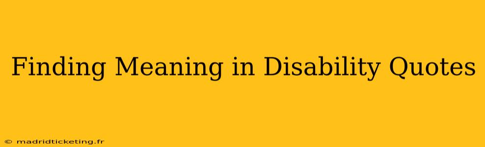 Finding Meaning in Disability Quotes