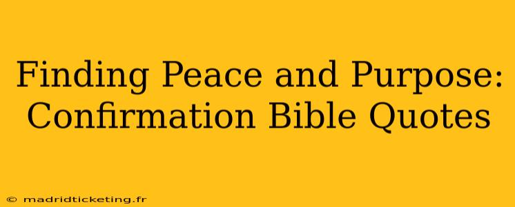 Finding Peace and Purpose: Confirmation Bible Quotes