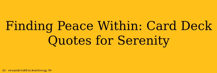 Finding Peace Within: Card Deck Quotes for Serenity