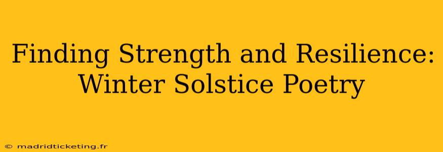 Finding Strength and Resilience: Winter Solstice Poetry