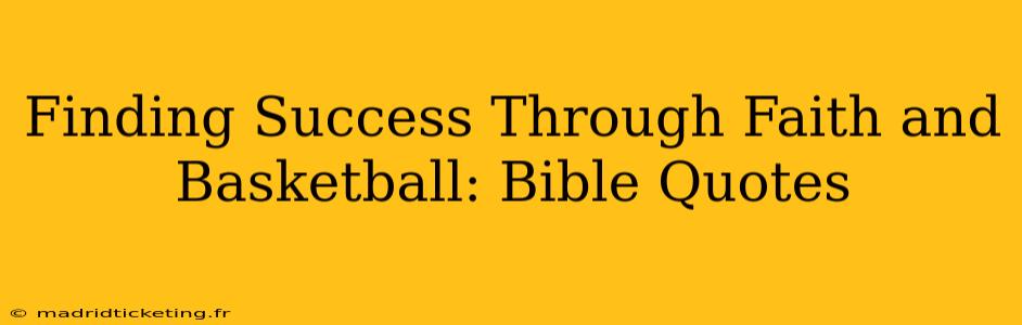 Finding Success Through Faith and Basketball: Bible Quotes