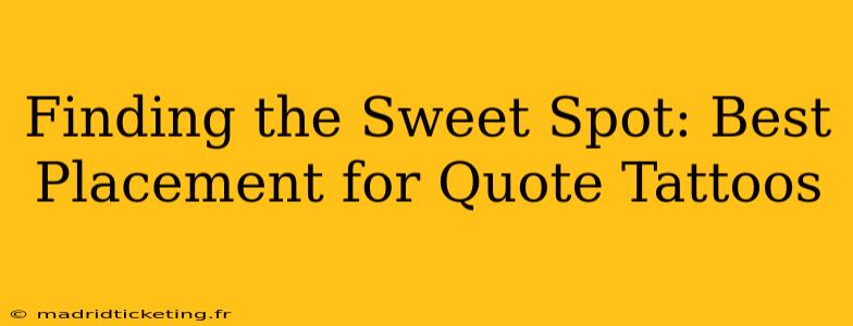 Finding the Sweet Spot: Best Placement for Quote Tattoos