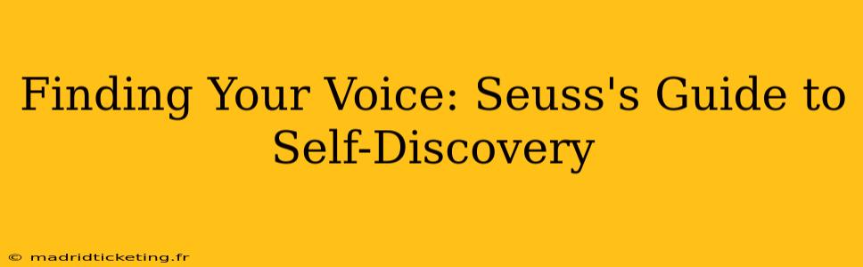 Finding Your Voice: Seuss's Guide to Self-Discovery