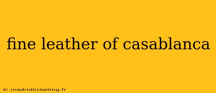 fine leather of casablanca