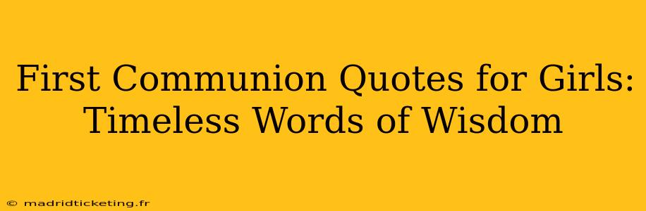 First Communion Quotes for Girls: Timeless Words of Wisdom