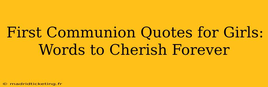 First Communion Quotes for Girls: Words to Cherish Forever