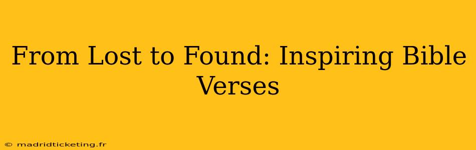 From Lost to Found: Inspiring Bible Verses