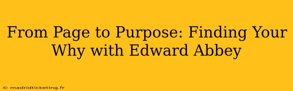 From Page to Purpose: Finding Your Why with Edward Abbey