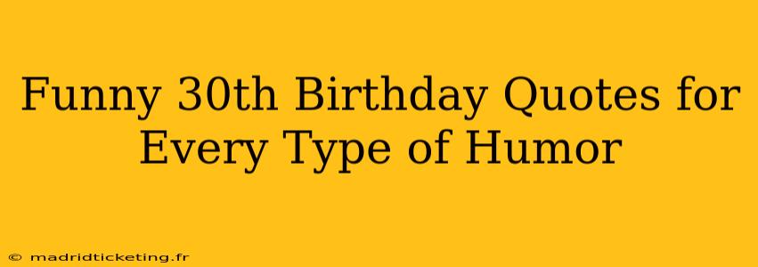 Funny 30th Birthday Quotes for Every Type of Humor