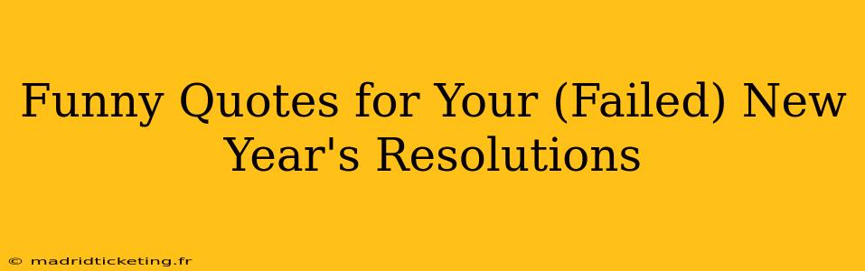 Funny Quotes for Your (Failed) New Year's Resolutions