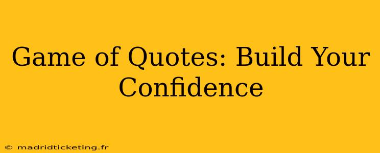 Game of Quotes: Build Your Confidence