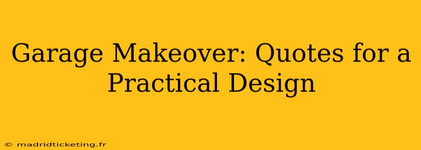 Garage Makeover: Quotes for a Practical Design