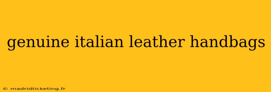 genuine italian leather handbags
