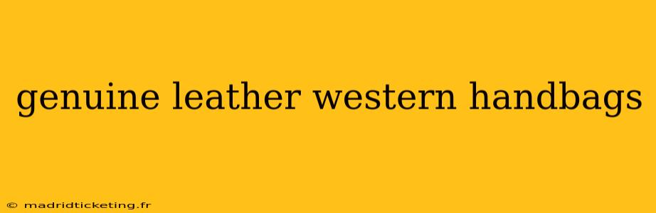 genuine leather western handbags