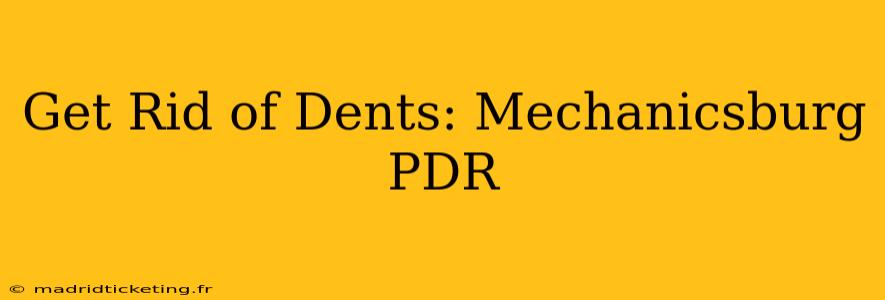 Get Rid of Dents: Mechanicsburg PDR