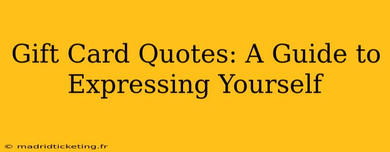 Gift Card Quotes: A Guide to Expressing Yourself