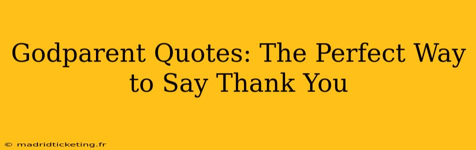 Godparent Quotes: The Perfect Way to Say Thank You