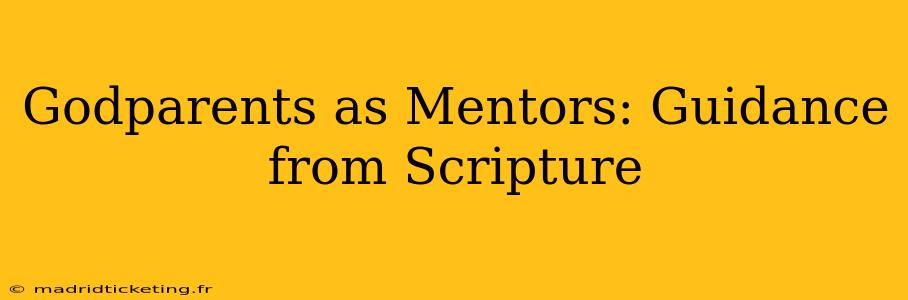 Godparents as Mentors: Guidance from Scripture