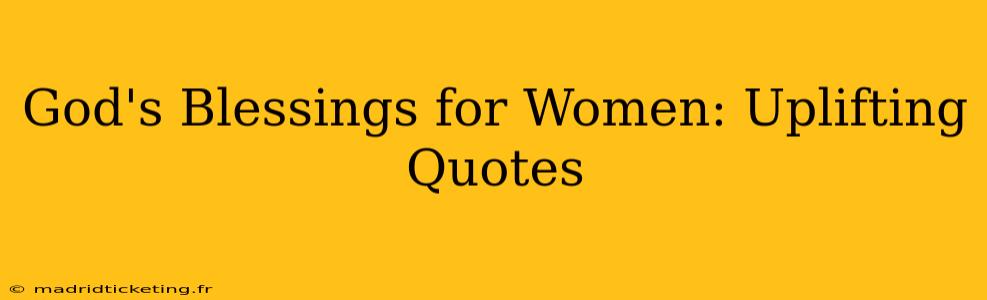 God's Blessings for Women: Uplifting Quotes