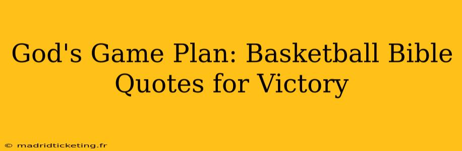 God's Game Plan: Basketball Bible Quotes for Victory