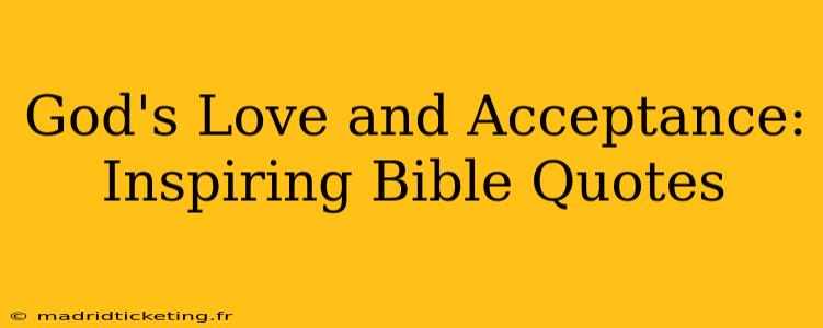 God's Love and Acceptance: Inspiring Bible Quotes