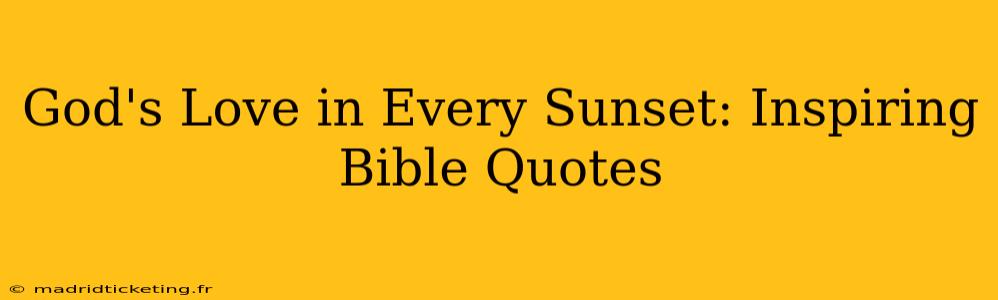 God's Love in Every Sunset: Inspiring Bible Quotes