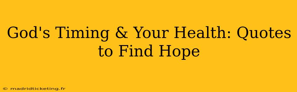 God's Timing & Your Health: Quotes to Find Hope