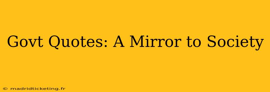 Govt Quotes: A Mirror to Society