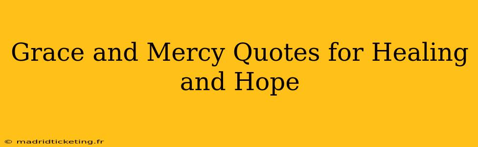 Grace and Mercy Quotes for Healing and Hope
