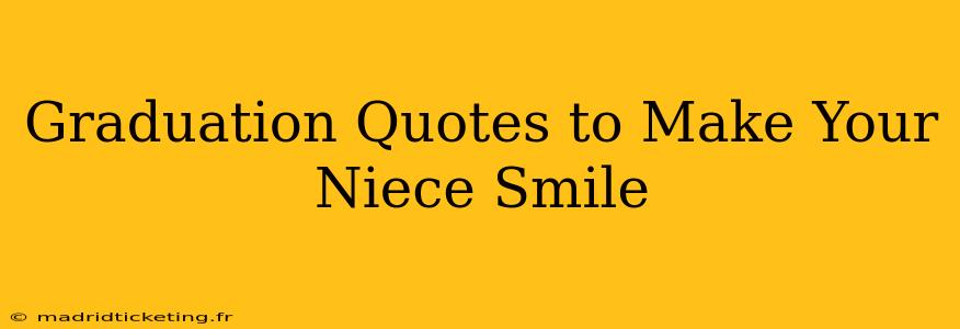 Graduation Quotes to Make Your Niece Smile