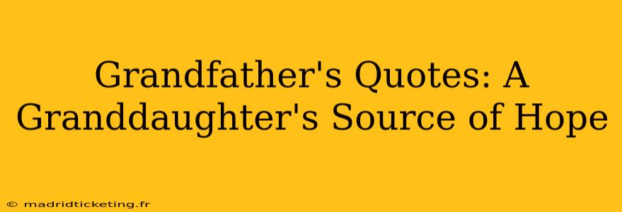 Grandfather's Quotes: A Granddaughter's Source of Hope
