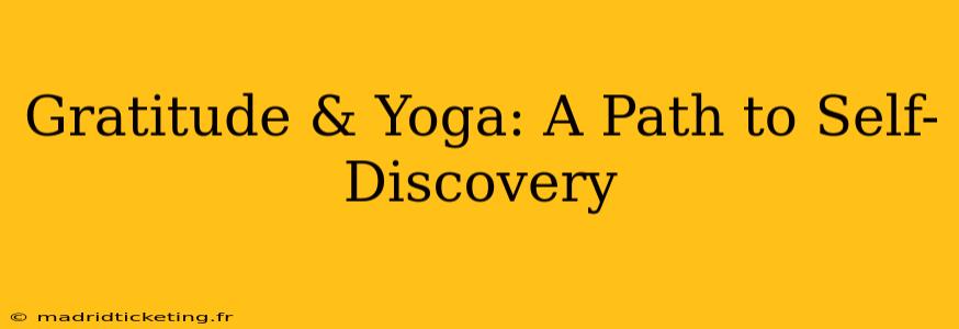 Gratitude & Yoga: A Path to Self-Discovery